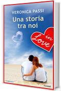 Una storia tra noi - IN LOVE