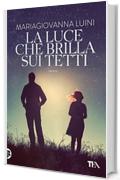 La luce che brilla sui tetti