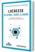 Gli atomi, i sensi, il sogno (Filosofia antica per spiriti moderni)