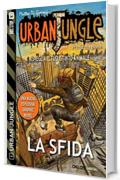 Urban Jungle: La sfida: Urban Jungle 1