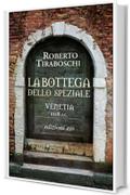 La bottega dello speziale. Venetia 1118 d.C.