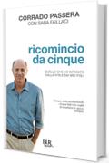 Ricomincio da cinque: Quello che ho imparato dalla vita e dai miei figli (Best BUR)