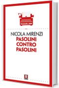 Pasolini contro Pasolini