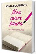 Non avere paura: Conoscersi per curarsi (indies g&a)