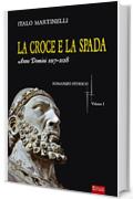 La croce e la spada. A.D. 1117-1128