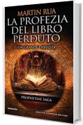 La profezia del libro perduto (Prophetiae Saga Vol. 1)