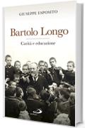 Bartolo Longo. Carità e educazione