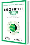 Pensieri. Libri X-XII (Filosofia antica per spiriti moderni)