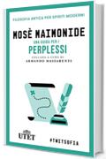 Una guida per i perplessi (Filosofia antica per spiriti moderni)