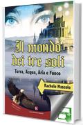 Il mondo dei tre soli : Terra, Acqua, Aria e Fuoco