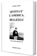 PIETRO GUIDO - QUESTA E'L'AMERICA,BELLEZZA!: Com'era dolce negli anni '60