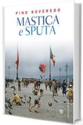 Mastica e sputa (Narratori italiani)