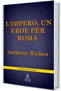 L'impero. Un eroe per Roma