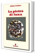 La Pietra di Luna (Classici della letteratura e narrativa senza tempo)