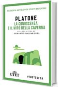 La conoscenza e il mito della caverna (Filosofia antica per spiriti moderni)