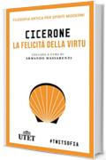 La felicità della virtù (Filosofia antica per spiriti moderni)