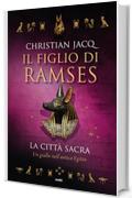 Il figlio di Ramses. La città sacra: Un giallo nell'Antico Egitto