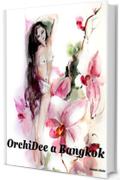 OrchiDee a Bangkok