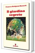 Il giardino segreto (Classici della letteratura e narrativa senza tempo)