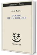 Diario di un dolore (Piccola biblioteca Adelphi Vol. 245)