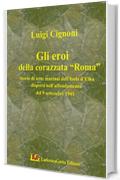 GLI EROI DELLA CORAZZATA ROMA: Storie di sette marinai dell'Isola d'Elba dispersi nell'affondamento del 9 settembre 1943