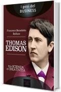 Thomas Edison. Tra scienza e creatività