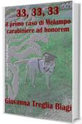 33, 33, 33. Il primo caso di Melampo, carabiniere ad honorem (Melampo indaga Vol. 1)