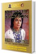 MICHAEL JACKSON - DIETRO LE QUINTE (Seconda Edizione): Ciò che i Media non sanno (LA VITA DI MICHAEL Vol. 2)