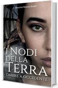 I Nodi Della Terra vol.2: Ombre a occidente