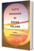 Tutti sognano di poter volare: La magia del volo raccontata da un pilota