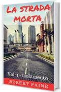 La strada morta: Vol. 1 - Isolamento