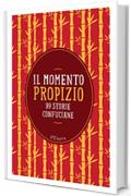 Il momento propizio: 99 storie confuciane (Utet Extra)