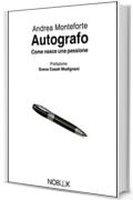 Autografo: Come nasce una passione