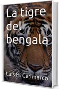 La tigre del bengala