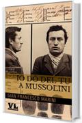 Io dò del tu a Mussolini: I racconti del novissimo tempo