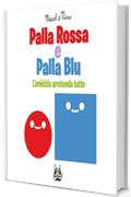 Palla Rossa e Palla Blu