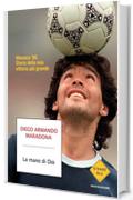 La mano di Dio: Messico '86. Storia della mia vittoria più grande