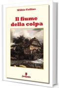 Il fiume della colpa (Classici della letteratura e narrativa senza tempo)