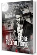 Il Sognatore dell'Altrove (Oltre la Soglia Vol. 1)