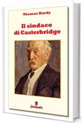 Il sindaco di Casterbridge (Classici della letteratura e narrativa senza tempo)