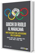 Giochi di ruolo al Maracanã. Nove racconti sul lato oscuro delle Olimpiadi