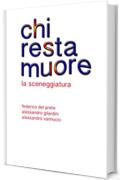 Chi resta muore: La sceneggiatura