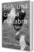 Bèh, una cagna macabra (Beh Vol. 1)