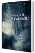 A Proposito di Thomas Cornwell