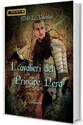 I cavalieri del Principe Nero (I Roccagelata Vol. 3)