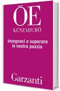 Insegnaci a superare la nostra pazzia