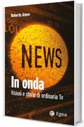 In onda: Visioni e storie di ordinaria TV