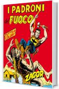 Zagor. I padroni del fuoco: Zagor 016 a colori. I padroni del fuoco (Zagor Edizione a colori)