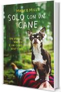 Solo con un cane: Un uomo, una ex e un cane bruttino