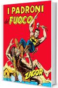 Zagor. I padroni del fuoco: Zagor 016. I padroni del fuoco